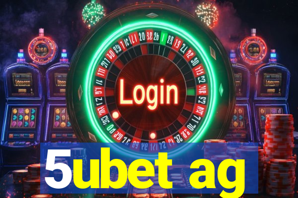 5ubet ag